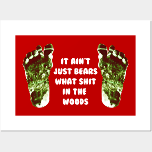 It Ain't Just Bears...Bigfoot Prints Posters and Art